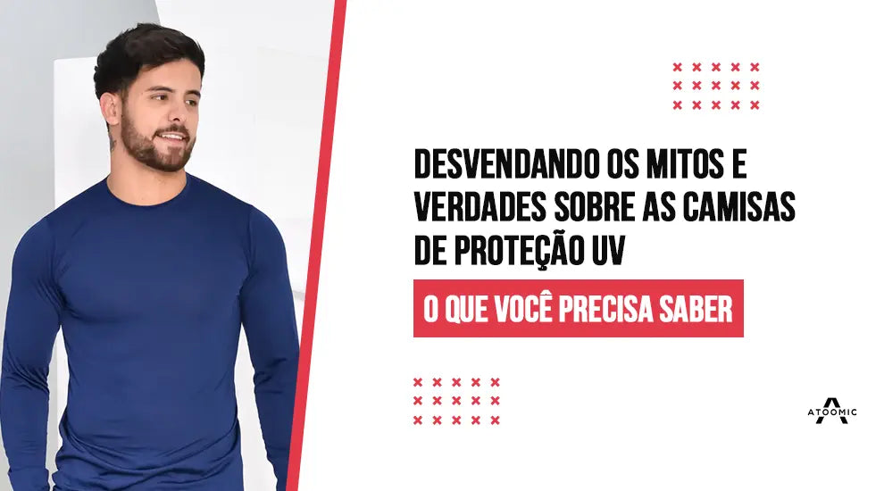 Desvendando os Mitos e Verdades Sobre as Camisas de Proteção UV: O Que Você Realmente Precisa Saber?